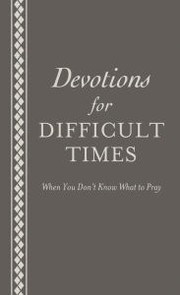 Cover of: Devotions for Difficult Times by 