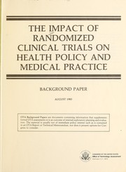 Cover of: The impact of randomized clinical trials on health policy and medical practice: background paper.