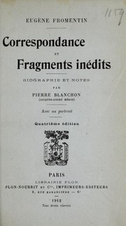 Cover of: Correspondance et fragments inédits by Eugène Fromentin