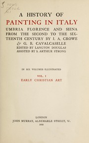 Cover of: A history of painting in Italy, Umbria, Florence and Siena, from the second to the sixteenth century