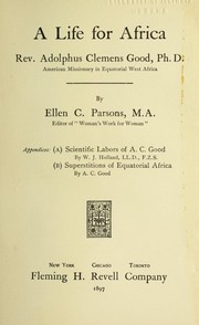 Cover of: A life for Africa: Rev. Adolphus Clemens Good