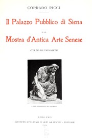 Cover of: Il Palazzo pubblico di Siena e la Mostra d'antica arte senese by Ricci, Corrado