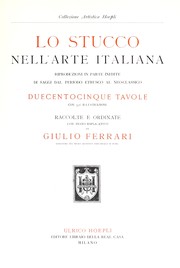 Cover of: Lo stucco nell'arte italiana: reproduzioni in parte inedite di saggi del periodo etrusco al neo-classico