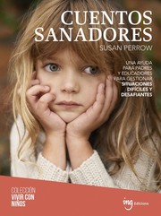 Cover of: Cuentos sanadores: Una ayuda para padres y educadores para gestionar situaciones difíciles y comportamientos desafiantes