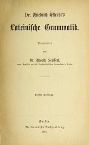 Cover of: Dr. Friedrich Ellendt's Lateinische Grammatik