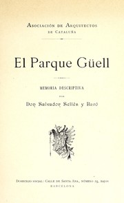 El Parque Güell by Salvador Sellés y Baró