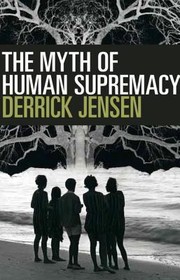 Cover of: The Myth of Human Supremacy by 