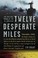 Cover of: Twelve Desperate Miles