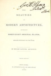 Cover of: The beauties of modern architecture.: Illustrated by forty-eight original plates, designed expressly for this work.