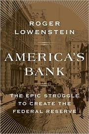 Cover of: America's Bank: The Epic Struggle to Create the Federal Reserve