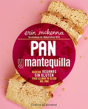 Cover of: Pan y mantequilla : recetas veganas sin gluten para llenar tu cesta del pan