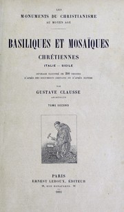 Cover of: Basiliques et mosaiques chrétiennes: Italie--Sicile; ouvrage illustré de 200 dessins d'après des documents certains ou d'après nature