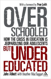 Cover of: Overschooled but undereducated: is the crisis in education jeopardizing our adolescents?