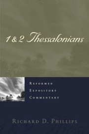 1 and 2 Thessalonians by Richard D. Phillips