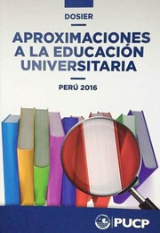 Cover of: Aproximaciones a la educación universitaria : Perú 2016