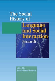 The Social History of Language and Social Interaction Research by Wendy Leeds-Hurwitz