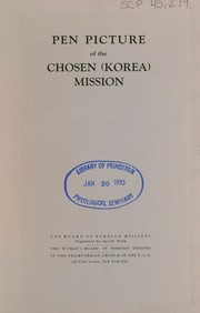 Cover of: Pen picture of the Chosen (Korea) Mission by Presbyterian Church in the U.S.A. Board of Foreign Missions
