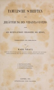 Cover of: Tamulische Schriften zur Erla uterung des Vedanta-Systems, oder, Der rechtgla ubigen Philosophie der Hindus by Karl Graul