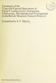 Catalogue of the type and figured specimens of fossil Crustacea (excl. Ostrcoda), Chelicerata, Myriapoda, and Pycnogonida in the British Museum by British Museum (Natural History)