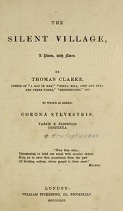 Cover of: The silent village: a poem, with notes : to which is added, Corona Sylvestris, variis e flosculis contexta ...