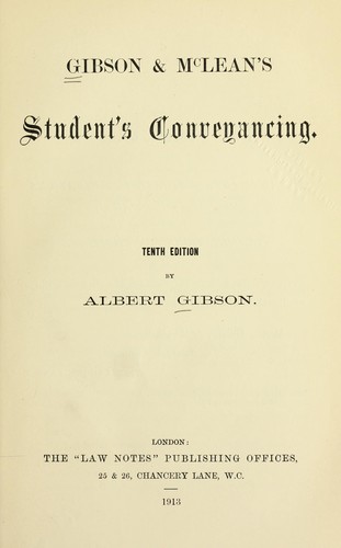 Gibson and McLean's student's conveyancing by Albert Gibson