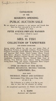 Cover of: Catalogue of the... contents of a large Fifth Avenue private mansion... also Mrs. H. Fish collection of tapestries and other consignors... furniture... silver... tapestries