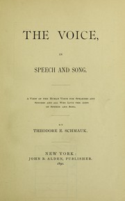 Cover of: The voice, in speech and song by Theodore Emanuel Schmauk