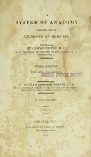 Cover of: A system of anatomy for the use of students of medicine | Caspar Wistar