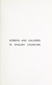 Cover of: Screens And Galleries In English Churches: Volume 1