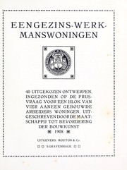 Cover of: Eengezins-werkmanswoningen: 40 uitgekozen ontwerpen, ingezonden op de prijsvraag voor een blok van vier aaneen gebouwde arbeiderswoningen