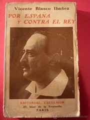 Por España y contra el rey .. by Vicente Blasco Ibáñez