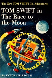 Tom Swift in the race to the Moon by Victor Appleton II, James Duncan Lawrence