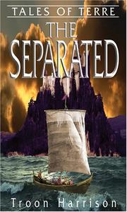 Cover of: The Separated (Tales of Terre) | Troon Harrison
