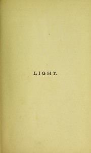 Cover of: Notes of a course of nine lectures on light delivered at The Royal Institution of Great Britain, April 8-June 3, 1869