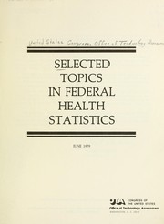 Cover of: Selected topics in Federal health statistics. by United States. Congress. Office of Technology Assessment.