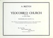Cover of: A sketch of Yeocomico Church (built 1706) in Cople Parish, Westmoreland County, Va: with a reference to the bicentennial celebration on July 15, 1906, and the movement to raise an endowment fund for the preservation of the church
