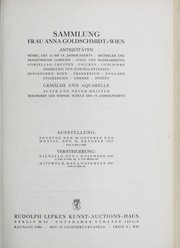 Sammlung Frau Anna Goldschmidt, Wien ... Antiquit©Þten ... Gem©Þlde und Aquarelle alter und neuer Meister by Rudolph Lepke's Kunst-Auctions-Haus
