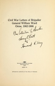 Cover of: Civil War letters of Brigadier General William Ward Orme, 1862-1866 by William Ward Orme