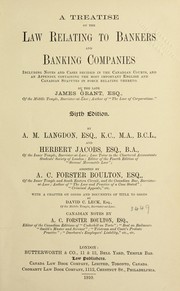 Cover of: A treatise on the law relating to bankers and banking companies: including notes and cases decided in the Canadian courts, and an appendix containing the most important English and Canadian statutes in force relating thereto