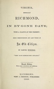 Cover of: Virginia, especially Richmond, in by-gone days: with a glance at the present: being reminiscences and last words of an old citizen