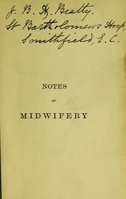 Cover of: Notes on midwifery: specially designed to assist the student in preparing for examination