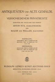 Antiquit©Þten und alte Gem©Þlde aus... Privatbesitz... darunter die Nachl©Þsse... A. B©ơx... und Maj. von Weller by Rudolph Lepke's Kunst-Auctions-Haus