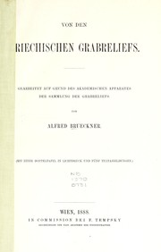 Cover of: Von den griechischen Grabreliefs: gearbeitet auf Grund des akademischen Apparates der Sammlung der Grabreliefs