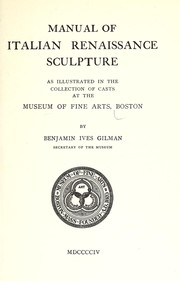 Cover of: Manual of Italian renaissance sculpture as illustrated in the collection of casts at the Museum of fine arts, Boston
