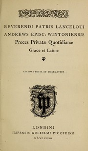 Cover of: Reverendi Patris Lanceloti Andrews Episc. Wintoniensis preces privatae quotidianae: graece et latine
