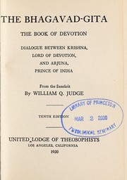 Cover of: The Bhagavad-gita, the book of devotion: dialogue between Krishna, lord of devotion, and Arjuna, prince of India