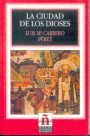 Cover of: La ciudad de los dioses by Luis Maria Carrero Perez