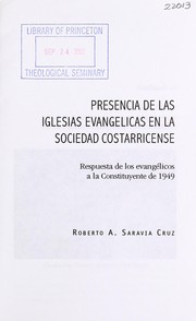 Cover of: Presencia de las iglesias evange licas en la sociedad costarricense: respuesta de los evange licos a la constituyente de 1949