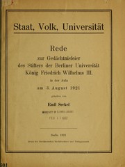 Cover of: Staat, Volk, Universita t.: Rede zur Geda chtnisfeier des Stifters der Berliner Universita t Ko nig Friedrich Wilhelms III. in der Aula am 3. August 1921