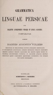 Cover of: Grammatica linguae persicae cum dialectis antiquioribus persicis et lingua sanscrita comparatae by Johann August Vullers